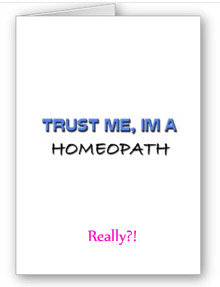 Trust homeopath. Really?!